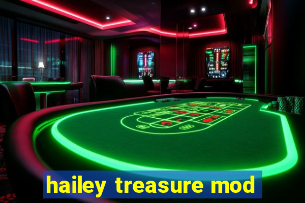 hailey treasure mod